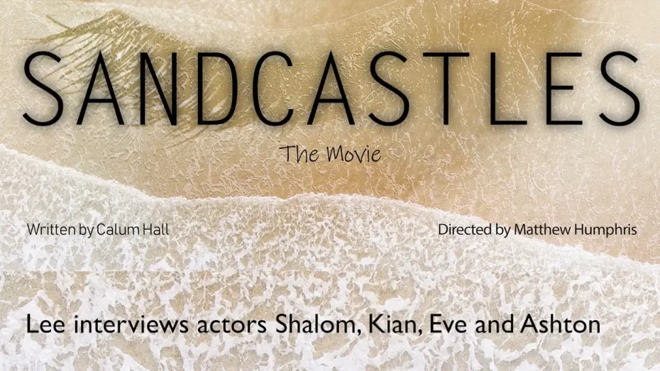 Watch film Sandcastles | Podcast 3 - Sandcastles Actors