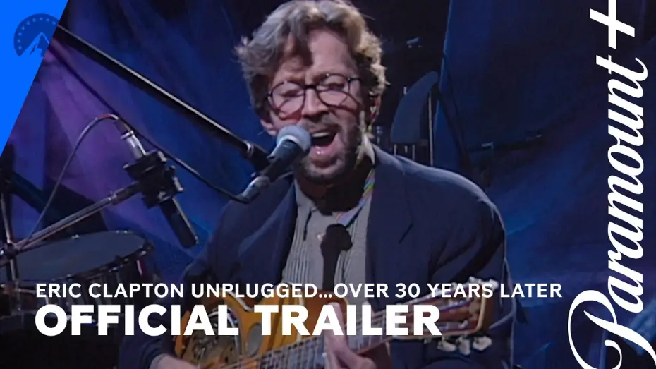 Watch film Eric Clapton Unplugged… Over 30 Years Later — Trailer