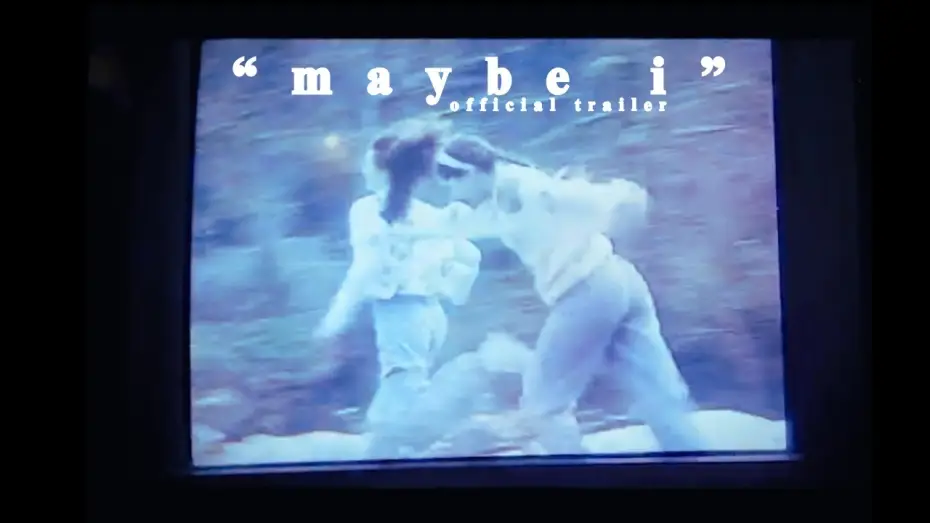 Watch film Maybe I | "Maybe I" | Official Trailer