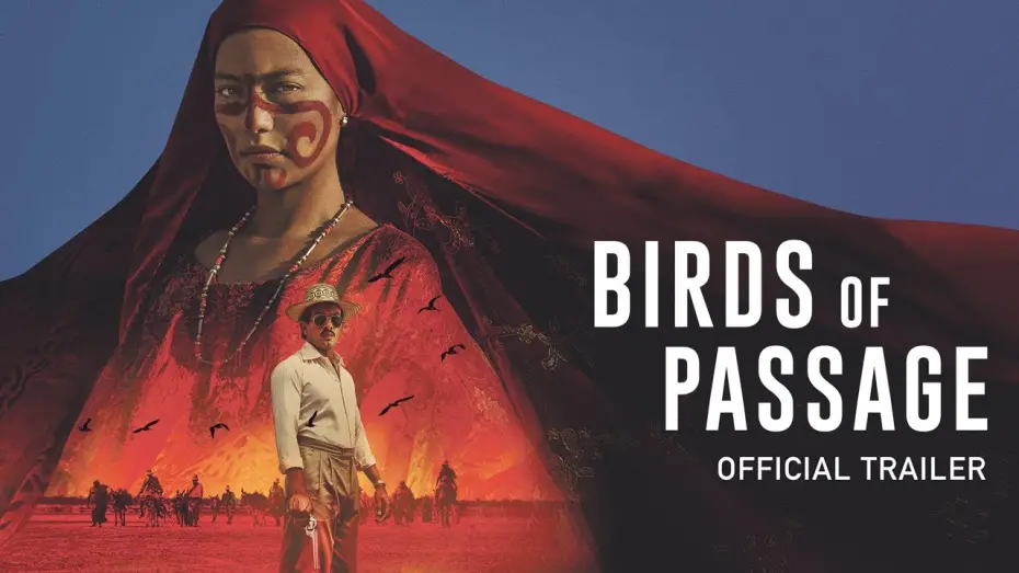 Watch film Birds of Passage | Birds of Passage | Official UK Trailer [HD] | In Cinemas & On Demand 17 May