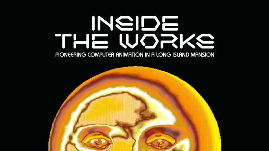 Watch film Inside The Works | Inside The Works: Pioneering Computer Animation in a Long Island Mansion