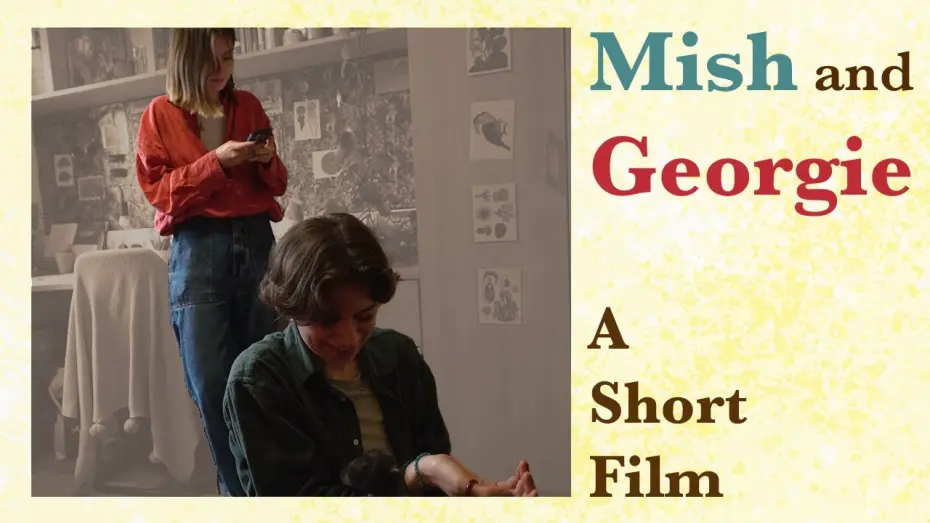 Watch film Mish and Georgie | Mish and Georgie - Original Short Film