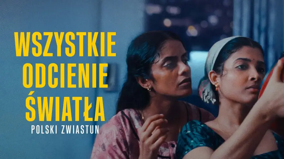 Watch film All We Imagine As Light | Oficjalny zwiastun PL