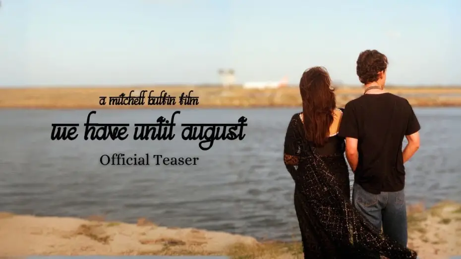 Watch film We Have Until August | We Have Until August | Official Teaser