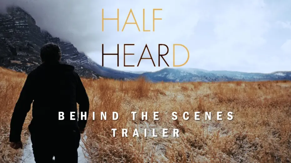 Watch film Half Heard — "Behind the Scenes" Half Heard Trailer