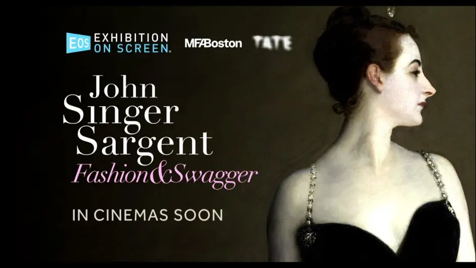 Watch film John Singer Sargent: Fashion and Swagger | JOHN SINGER SARGENT: FASHION & SWAGGER | OFFICIAL TRAILER | EXHIBITION ON SCREEN