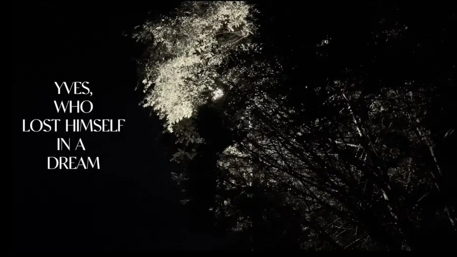 Watch film Yves, Who Lost Himself in a Dream. | A Short Picture: Yves, Who Lost Himself in a Dream