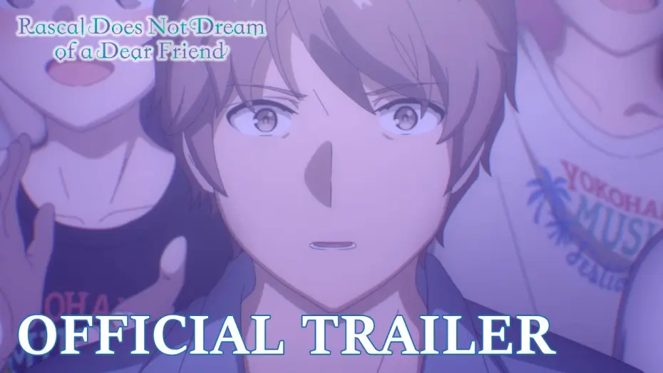 Watch film Rascal Does Not Dream of a Dear Friend | Official Trailer [Subtitled]