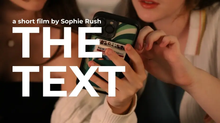 Watch film The Text | The Text (2026) - A Short Film by Sophie Rush