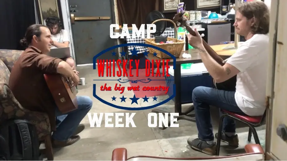 Watch film Whiskey Dixie & The Big Wet Country | Camp Whiskey Dixie Week One -video from the first week filming Whiskey Dixie & The Big Wet Country