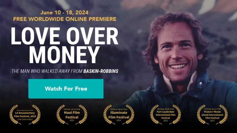 Watch film Love Over Money | Love Over Money: The Man Who Walked Away From Baskin-Robbins( worldwide film premiere )