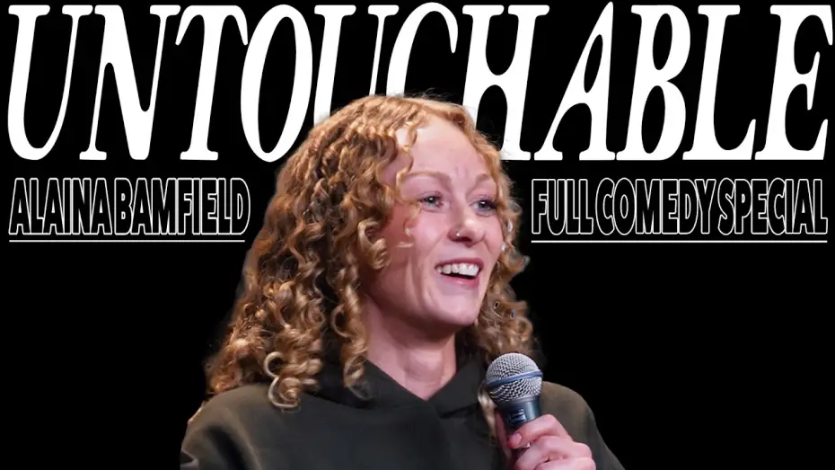 Watch film Alaina Bamfield: Untouchable — Alaina Bamfield | Untouchable | Full Comedy Special