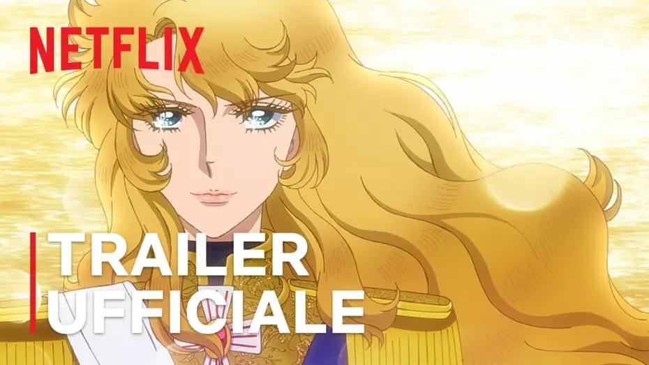 Watch film The Rose of Versailles — Le rose di Versailles - Lady Oscar | Trailer ufficiale | Netflix Italia
