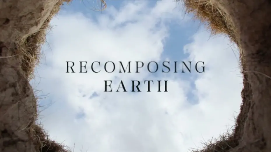 Watch film Recomposing Earth | Recomposing Earth &ndash; 08.06.24 &ndash; A Film by Christian Cargill