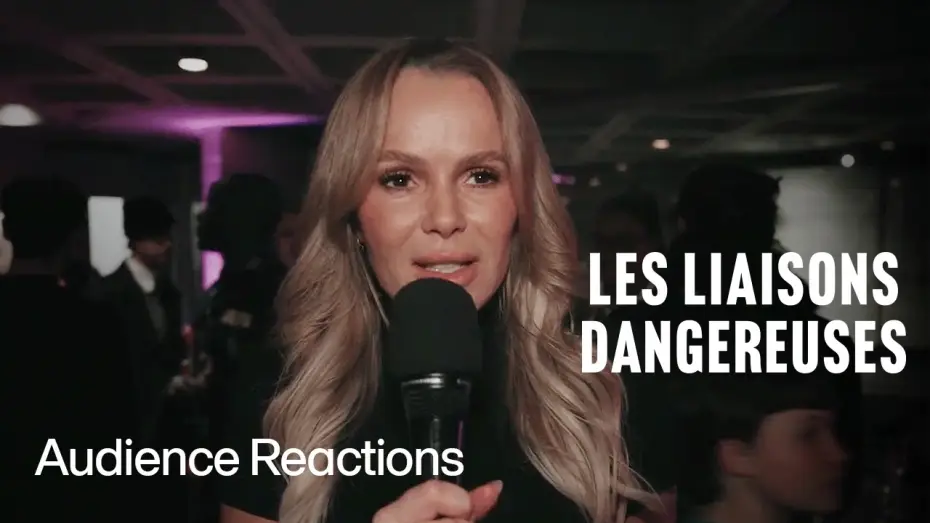 Watch film National Theatre Live: Les Liaisons Dangereuses — Les Liaisons Dangereuses | Audience Reactions | National Theatre