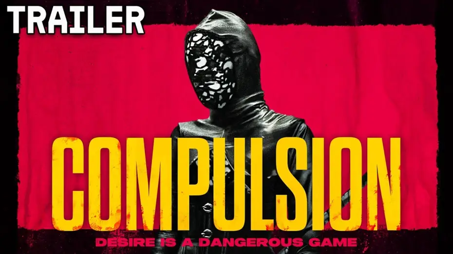 Watch film Compulsion | Official Trailer