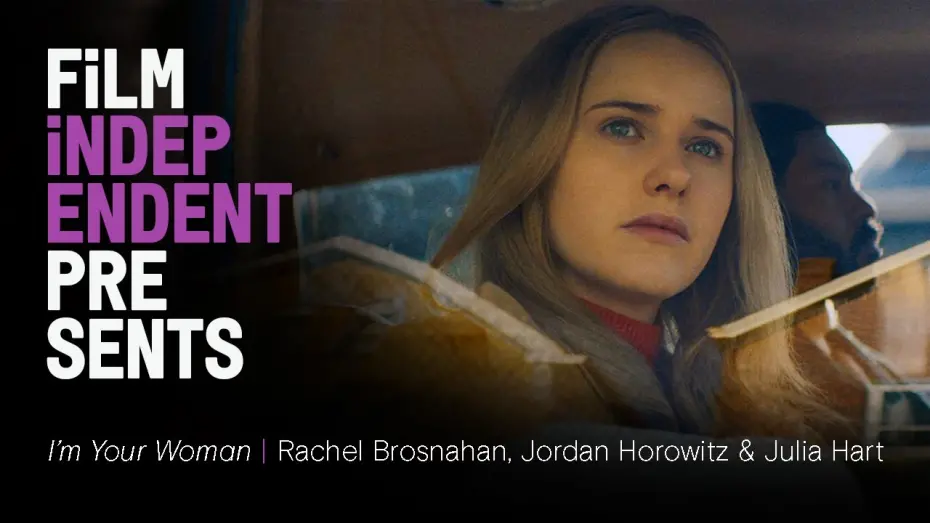 Watch film I'm Your Woman | I'M YOUR WOMAN (Amazon) | Rachel Brosnahan, Jordan Horowitz & Julia Hart - Q&A | Film Independent