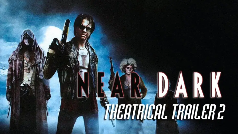 Watch film Near Dark | Near Dark (1987) - Theatrical Trailer #2
