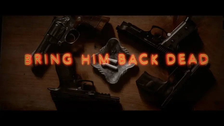 Watch film Bring Him Back Dead | Trailer