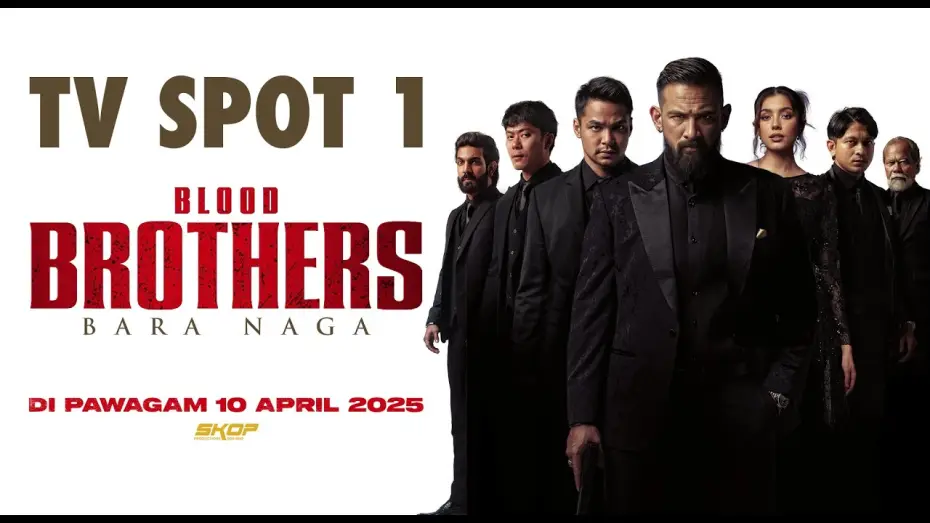 Watch film Blood Brothers: Bara Naga | BLOOD BROTHERS: BARA NAGA TV SPOT #1 | DI PAWAGAM 10 APRIL 2025