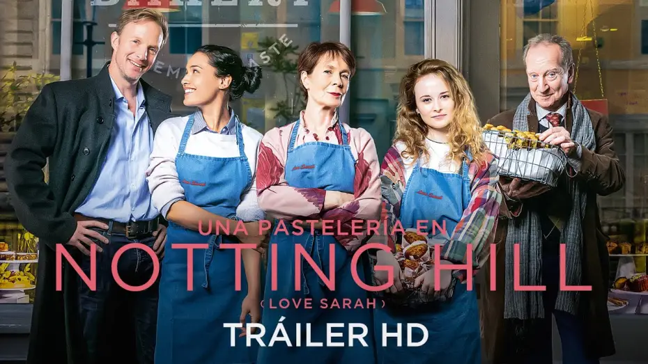 Watch film Love Sarah — UNA PASTELERÍA EN NOTTING HILL - Tráiler oficial