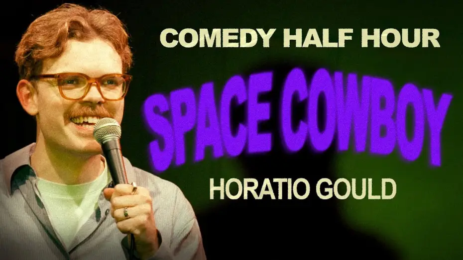 Watch film Horatio Gould: Space Cowboy | Horatio Gould: Space Cowboy - Comedy Half Hour