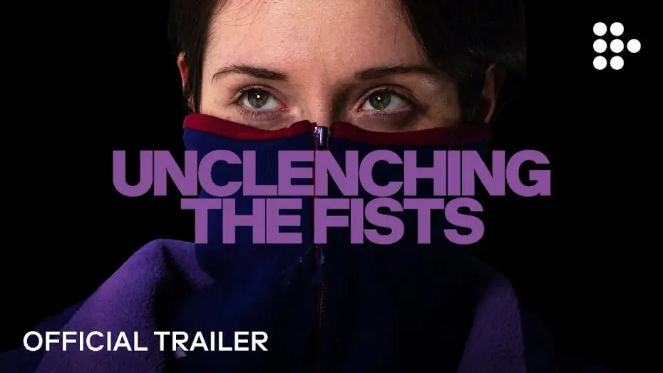 Watch film Unclenching the Fists | Official Trailer