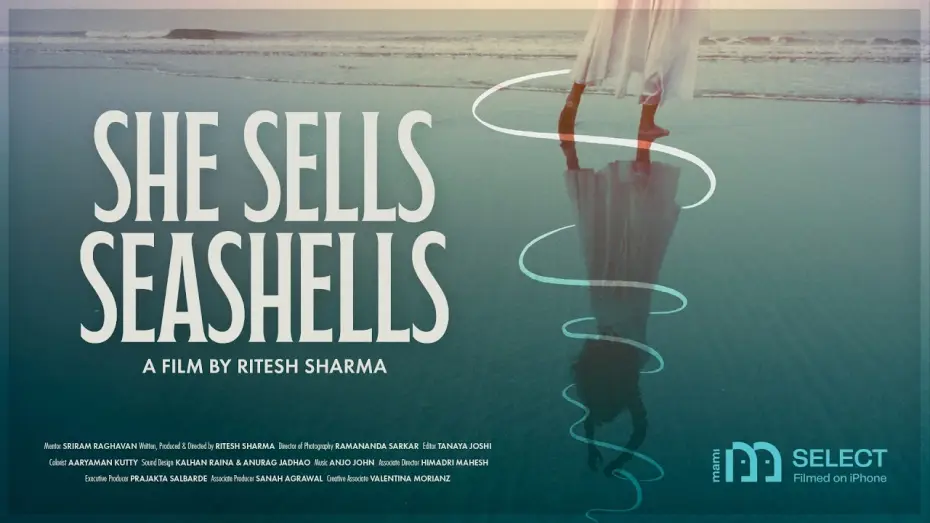 Watch film She Sells Seashells — She Sells Seashells | Trailer | MAMI Select: Filmed on iPhone (2026) | Ritesh Sharma | Hindi Cinema