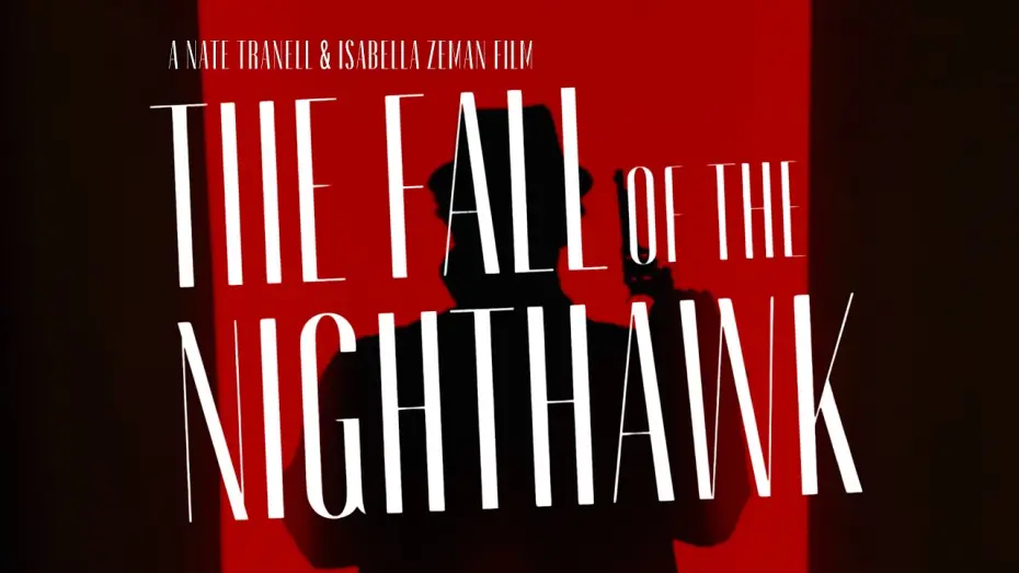 Watch film The Fall of the Nighthawk — The Fall of the Nighthawk