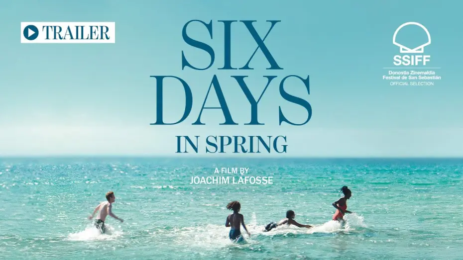 Watch film Six Days in Spring | Official Trailer - SIX DAYS IN SPRING by Joachim Lafosse
