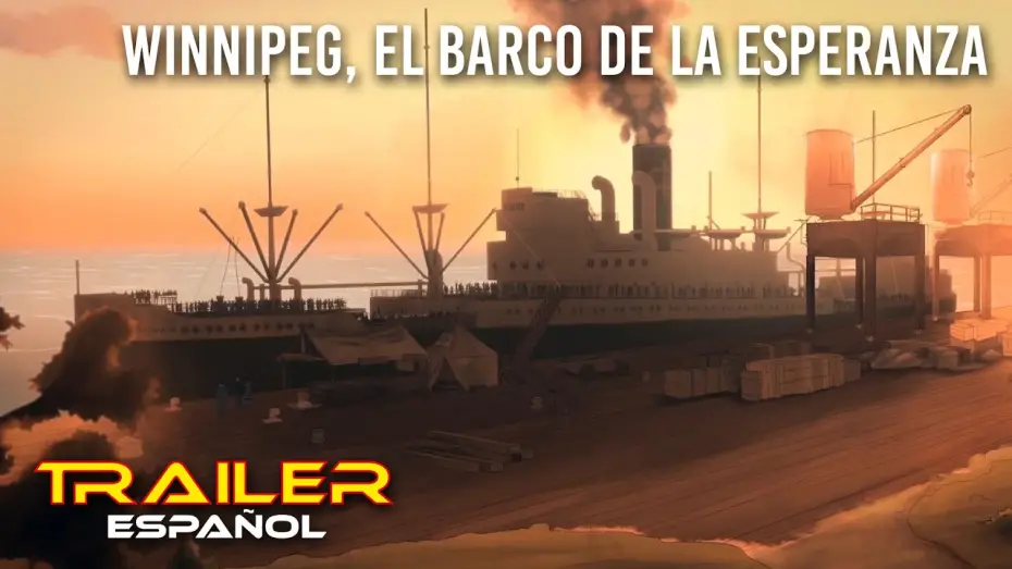 Watch film Winnipeg, Seeds of Hope | Winnipeg, el barco de la esperanza - Tr&aacute;iler