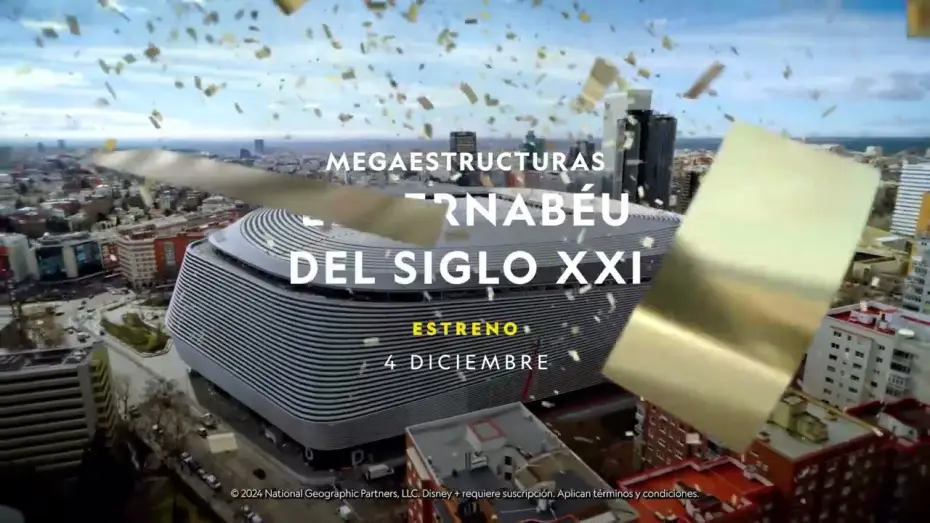 Watch film Megastructures: Real Madrid Super Stadium | MEGAESTRUCTURAS : EL BERNAB&Eacute;U DEL SIGLO XXI | ESTRENO  |  NATIONAL GEOGRAPHIC ESPA&Ntilde;A Y DISNEY +