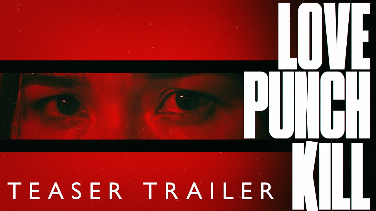 Watch film Love Punch Kill | LOVE PUNCH KILL Teaser Trailer | Achara Kirk | dir. Jaby Koay