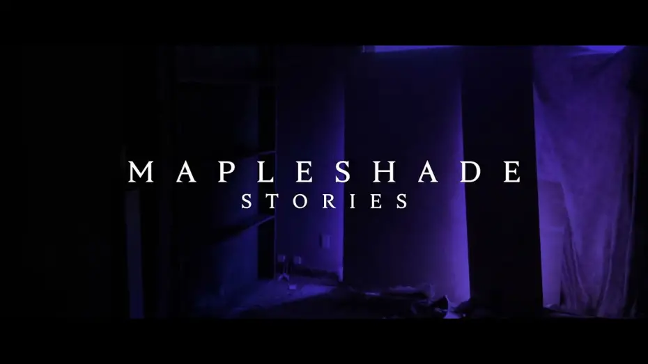 Watch film Mapleshade Stories | Mapleshade Stories - Trailer 2