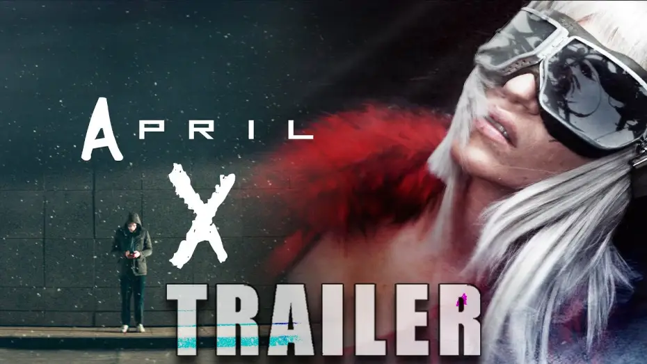 Watch film April X | 'APRIL X' (2026) &ndash; Official Trailer | Action-SciFi Thriller