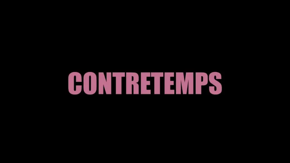 Watch film CONTRETEMPS — CONTRETEMPS (Teaser)