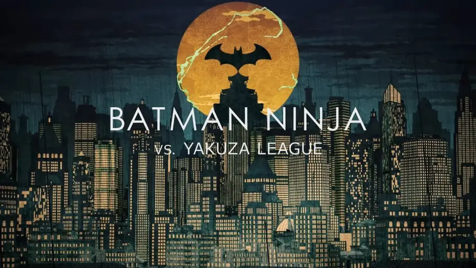 Watch film Batman Ninja vs. Yakuza League — OP movie