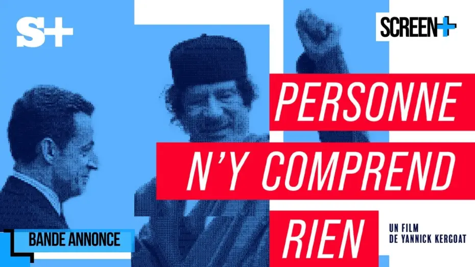 Watch film Sarkozy-Gaddafi: The Scandal of All Scandals | Personne n'y comprend rien sur Society+