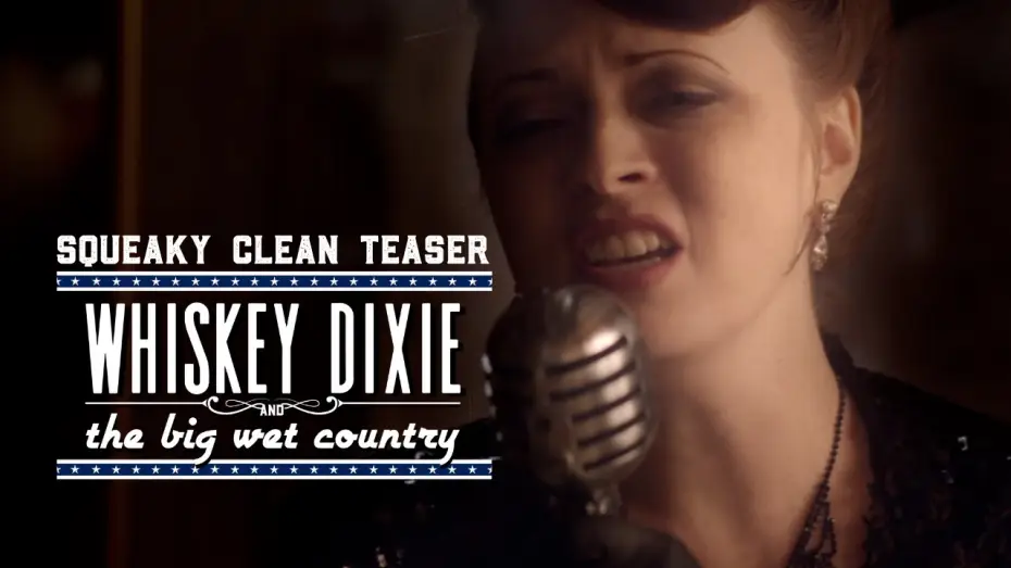 Watch film Whiskey Dixie & The Big Wet Country | Official Squeaky Clean Teaser Trailer