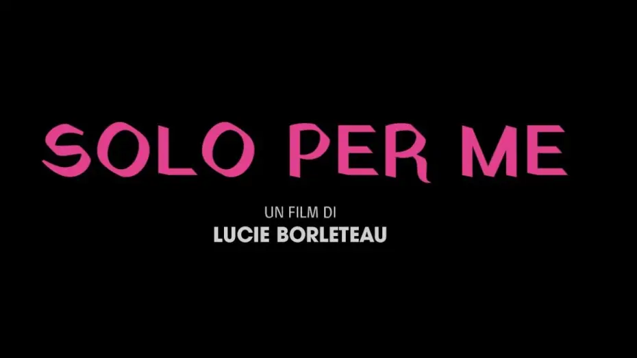 Watch film My Sole Desire | Trailer SOLO PER ME di Lucie Borleteau
