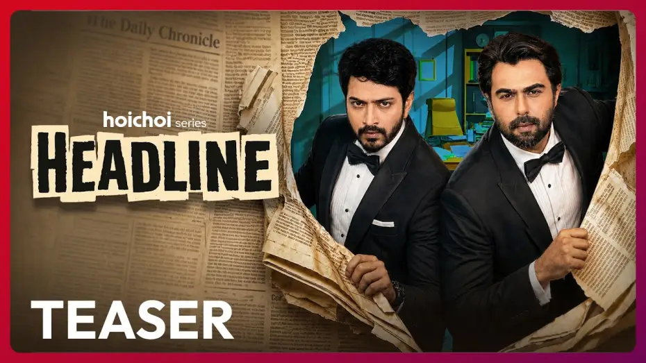 Watch film Headline | Teaser - Headline | Apurba, Yash Rohan, Bindu, Sarika | Saleh Sobhan Auneem | 25 JUN | hoichoi