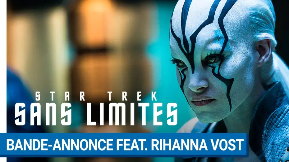 Watch film Star Trek Beyond | STAR TREK SANS LIMITES - Bande-annonce Feat. Rihanna (VOST) [au cin&eacute;ma le 17 ao&ucirc;t 2016]