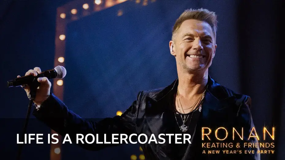 Watch film Ronan Keating & Friends: A New Year&rsquo;s Eve Party | Ronan Keating - Life is a Rollercoaster (Ronan Keating & Friends: A New Year's Eve Party)