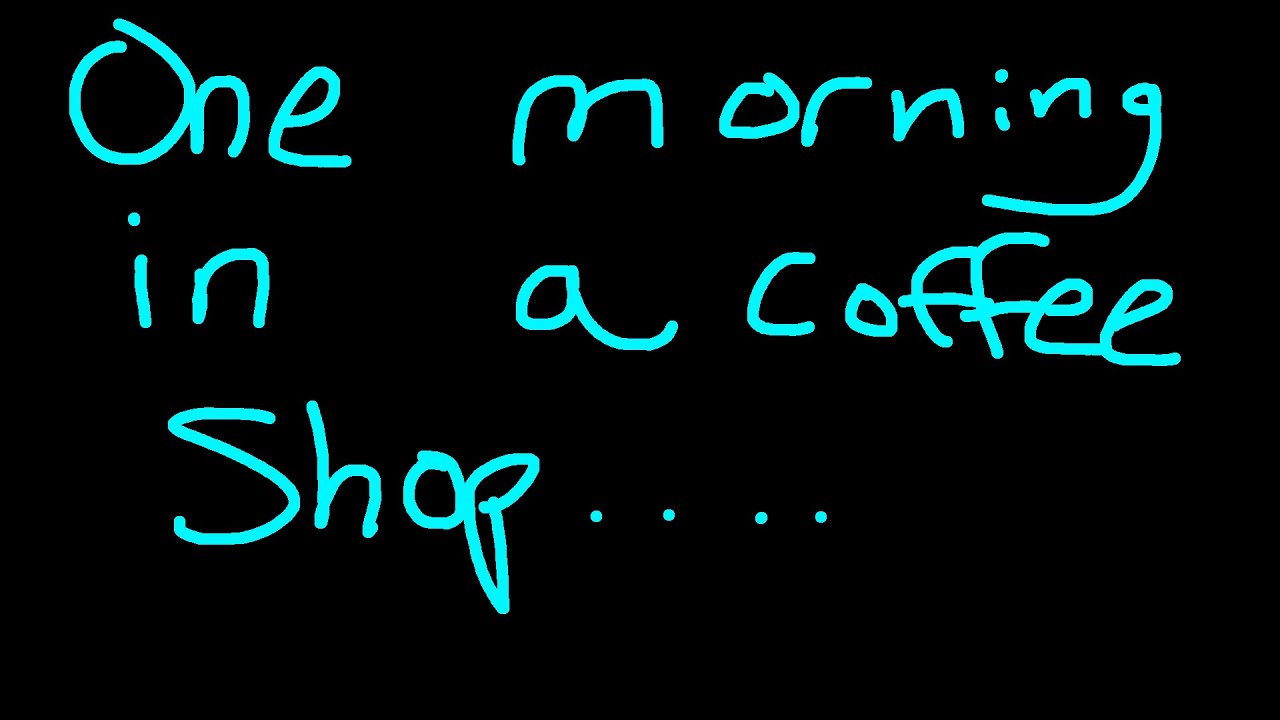 Watch film One Day in a Coffee Shop.... — One Morning In A Coffee Shop