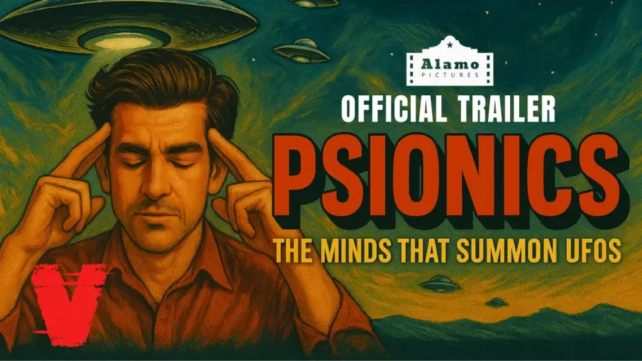 Watch film Psionics: The Minds That Summon UFOs — PSIONICS: The Minds That Summon UFOs | Official Trailer