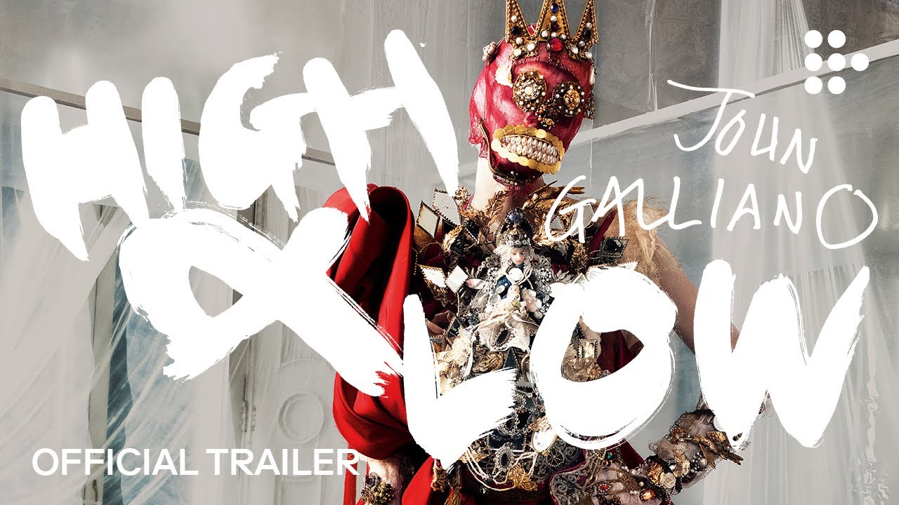 Watch film High & Low &ndash; John Galliano | HIGH & LOW - JOHN GALLIANO | Official Trailer | Coming Soon