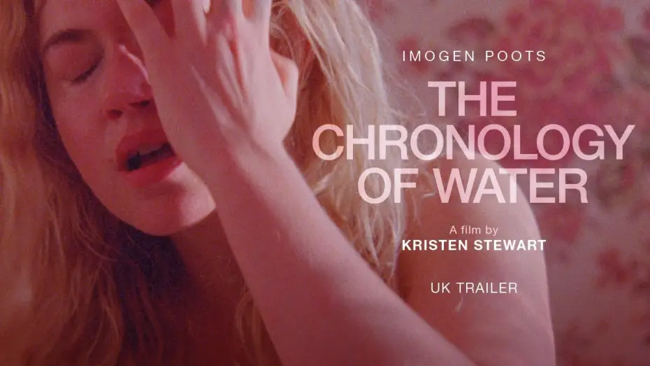 Watch film The Chronology of Water | UK Trailer