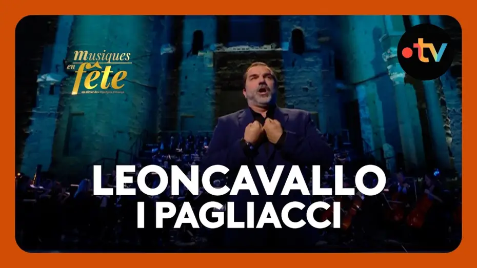Watch film Musiques en f&ecirc;te des Chor&eacute;gies d'Orange | Leoncavallo - I pagliacci, "Vesti la giubba" avec Florian Laconi