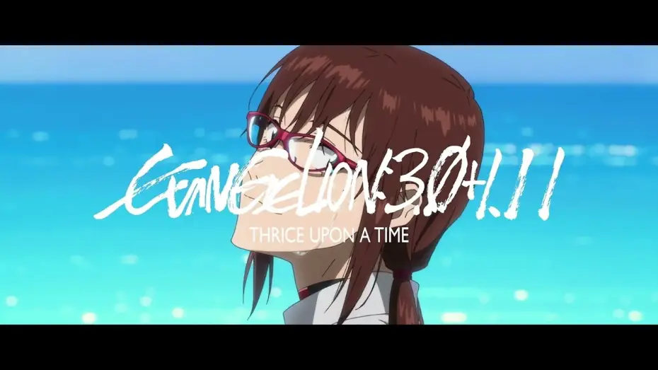 Watch film Evangelion: 3.0+1.0 Thrice Upon a Time — Evangelion 3.0+1.11 Thrice Upon A Time (Trailer)