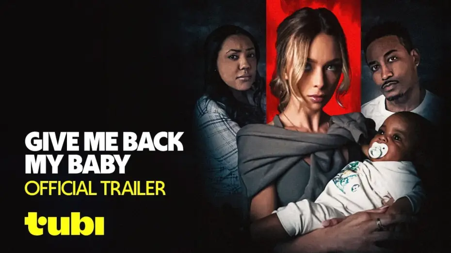Watch film Give Me Back My Baby — Official Trailer